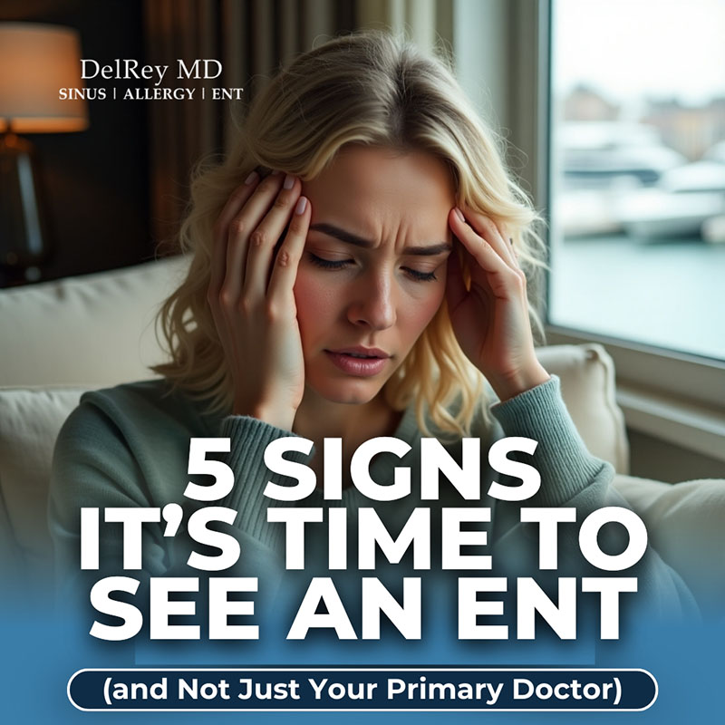 5 Signs Its Time to See an ENT