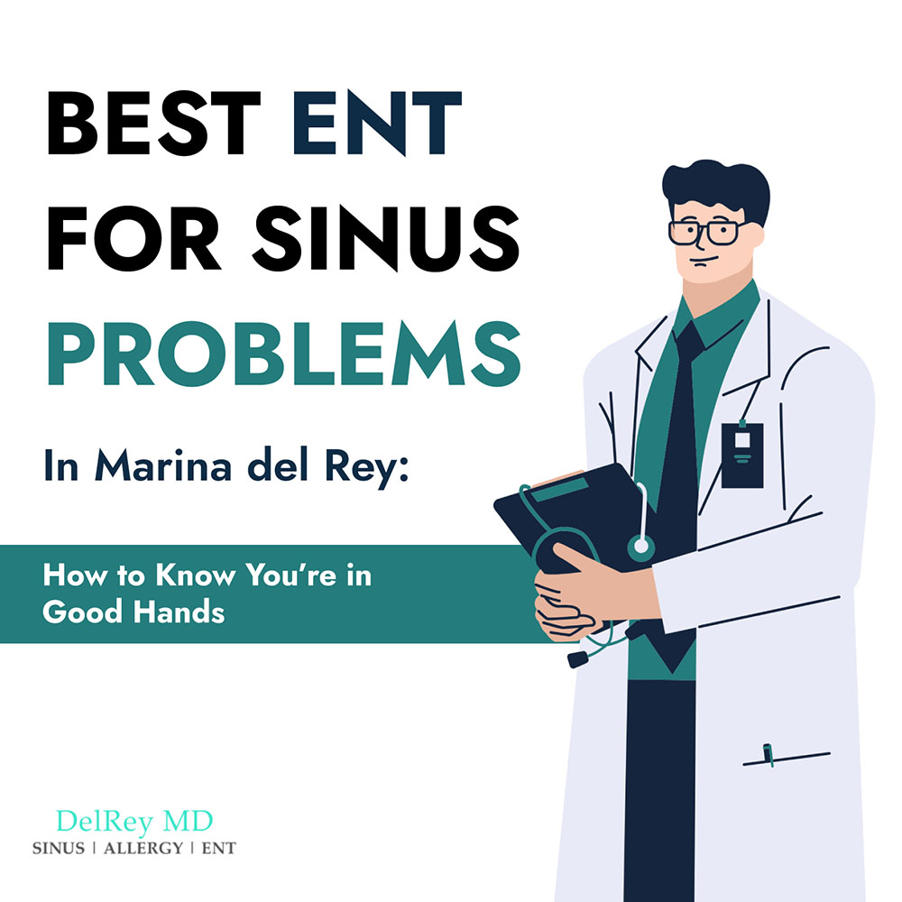 best ent for sinus problems in marina del rey